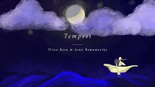 Tempest Music Video (Trina Basu \u0026 Arun Ramamurthy)