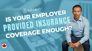 Is your Employer-Provided Insurance Coverage Enough?