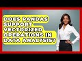 Does Pandas Support Vectorized Operations in Data Analysis? | Python Code School News