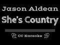 Jason Aldean • She's Country (CC) [Karaoke Instrumental Lyrics]