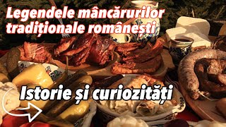 Legendele mâncărurilor tradiționale românești * Istorie și curiozități