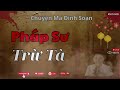 chuyỆn ma ĐÌnh soẠn phÁp sƯ trỪ tÀ giọng kể mc Đình soạn