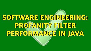 Software Engineering: Profanity Filter Performance in Java (3 Solutions!!)