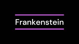 [RESUMEN] Frankenstein (o El Moderno Prometeo) - Mary Shelley