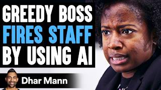 GREEDY Boss FIRES Staff By Using AI, He Instantly Regrets It | Dhar Mann