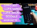 lupa sandi Oppo A57/bypass frp akun google