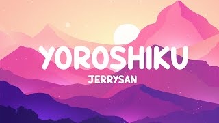 JerrySAN - Yoroshiku (Video Lyrics)