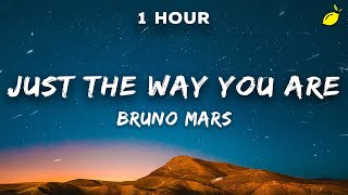 1 Hour Bruno Mars - Just The Way You Are Lyrics