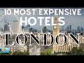 Top 10 most expensive hotels in London