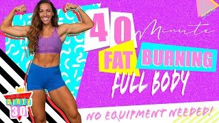 40 Minute NO EQUIPMENT Fat Burning Full Body Workout! | Sydney's Dirty 30 - Day 1
