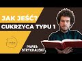 Cukrzyca typu 1 - jaki sposób żywienia i aktywności jest najlepszy? 🍭