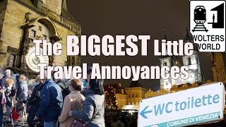 10 of The BIGGEST Little Travel Annoyances