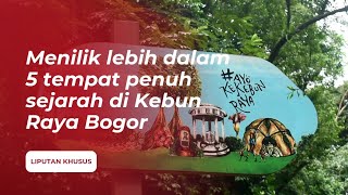 Menilik Lebih dalam 5 Tempat Penuh Sejarah di Kebun Raya Bogor