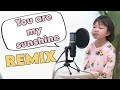 Cute Remix with @Khun_avalyn😍 - YOU ARE MY SUNSHINE / MY ONLY SUNSHINE