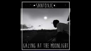 Santoxic - Gazing At The Moonlight | Prod. by Santoxic