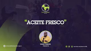 Aceite Fresco - Profeta Danny Paredes- 16-02-25 PM