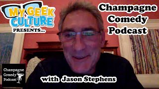 My Geek Culture Presents: Champagne Comedy Podcast with Jason Stephens