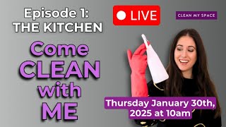 Come Clean With Me - LIVE! Episode 1: KITCHEN