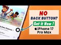 How to Add a Back Button on iPhone 17 Pro Max | Pro
