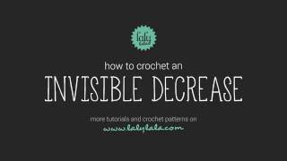 how to crochet an invisible decrease / lalylala crochet tutorials