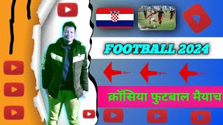 Croatia Football Team ||Soccer Highlight || Football 2024 worldcup
