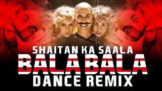 Bala Bala Shaitan Ka Saala Remix | DJ Harsh Mahant | Housefull 4 | Akshay Kumar | Dance Song