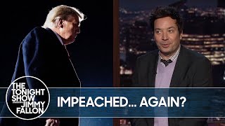 Trump Could Face Impeachment…Again | The Tonight Show