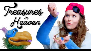 Treasures In Heaven - A Bible Lesson for kids