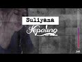 Kepaling -  Suliyana (Lirik HD)