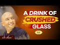 A Drink of Crushed Glass - [HINDI] - कुचले हुए कांच का एक पेय