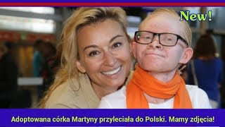 Adoptowana córka Martyny przyleciała do Polski. Mamy zdjęcia!