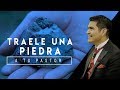 TRÁELE UNA PIEDRA A TU PASTOR - DANIEL PEÑA