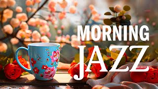 Smooth Piano Jazz Music - Morning Relaxing Jazz Instrumental Music & March Bossa Nova for Good Mood