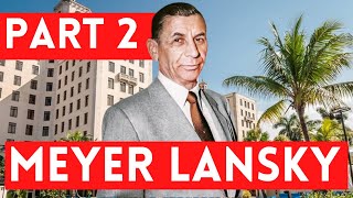 Meyer Lansky: bribes, money laundering, betrayals (Mini-Documentary Part 2)