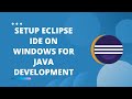 How to Setup Eclipse IDE on Windows For Java Development + install Java JDK