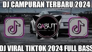 DJ CAMPURAN TIKTOK VIRAL 2024 JEDAG JEDUG FULL BAS YANG BISA DI DOWNLOAD