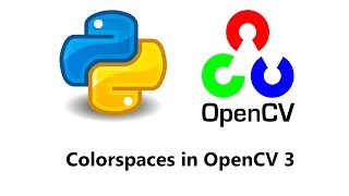 Computer Vision with Python and OpenCV - Colorspaces