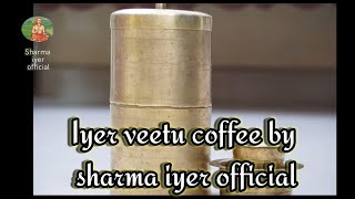 Iyer veetu coffee by sharma Iyer official in 4K