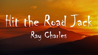 Ray Charles - Hit The Road Jack Lyrics