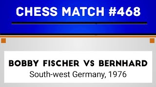 Bobby Fischer vs Bernhard • South-west Germany, 1976