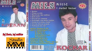 MIle Kitic i Juzni Vetar - Hej zivote, hej sudbino (Audio 1986)