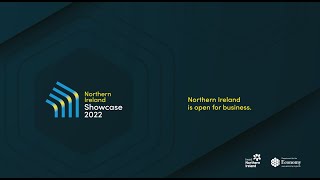 Northern Ireland Showcase 2022 - Northern Ireland is open for Business