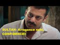 Arrogance nahi, CONFIDENCE HAIN KHUD PE !!- | SULTAN |DIALOGUE