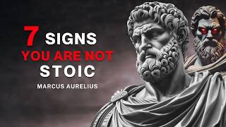 7 Signs YOU ARE NOT STOIC