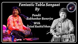 Fantastic Tabla Sangaat By Pandit Subhankar Banerjee with Ustad Rashid khan.