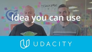 One Business Idea You Can Use | Product Design | Udacity