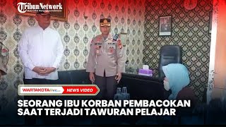 Seorang Ibu Korban Pembacokan Saat Terjadi Tawuran Pelajar