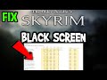 Skyrim – How to Fix Black Screen & Stuck on Loading Screen