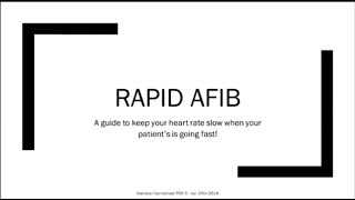 Rapid AFib - How to keep your heart rate slow when your patient's heart is going fast!