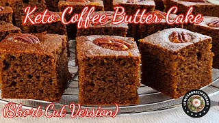 HOW TO MAKE KETO COFFEE BUTTER CAKE | SUPER EASY | SHORT CUT VERSION | MOIST | COFFEE HAVEN